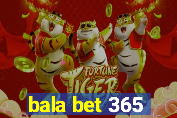 bala bet 365